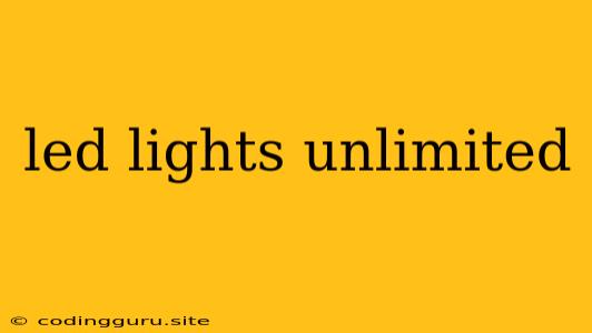 Led Lights Unlimited