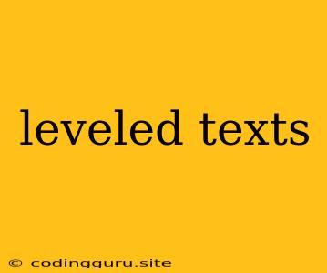 Leveled Texts