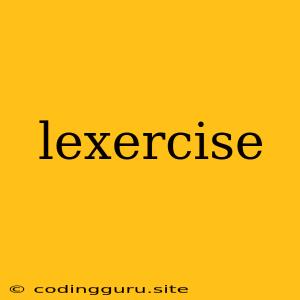 Lexercise