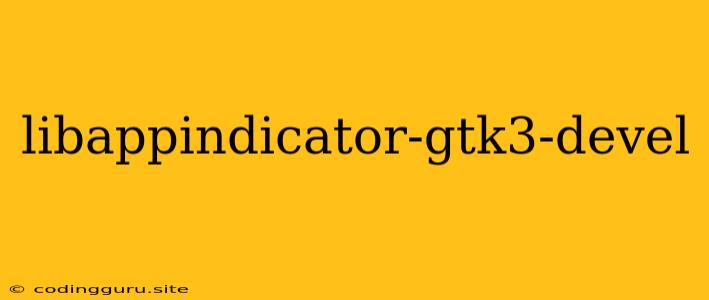 Libappindicator-gtk3-devel