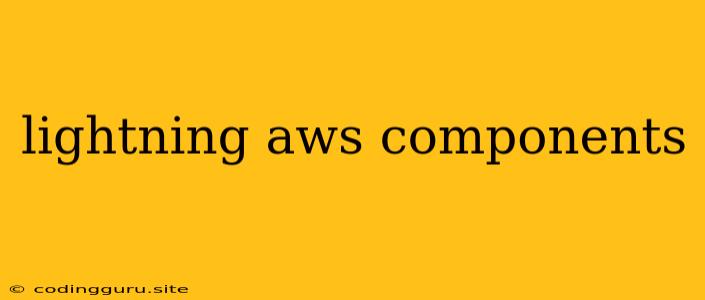 Lightning Aws Components