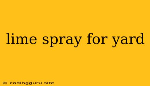 Lime Spray For Yard