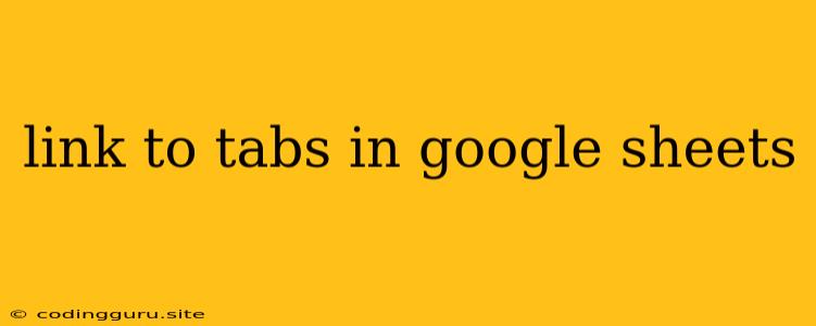 Link To Tabs In Google Sheets