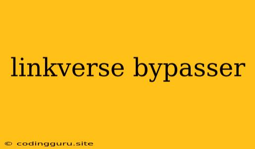 Linkverse Bypasser