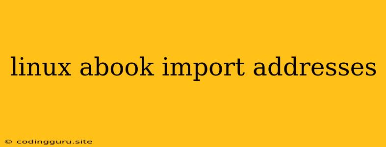 Linux Abook Import Addresses