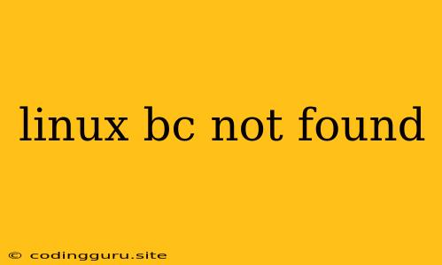 Linux Bc Not Found