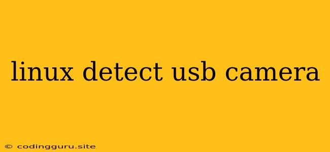 Linux Detect Usb Camera