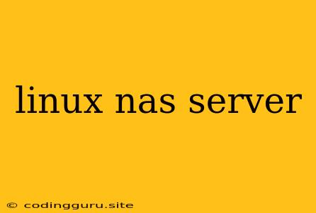 Linux Nas Server