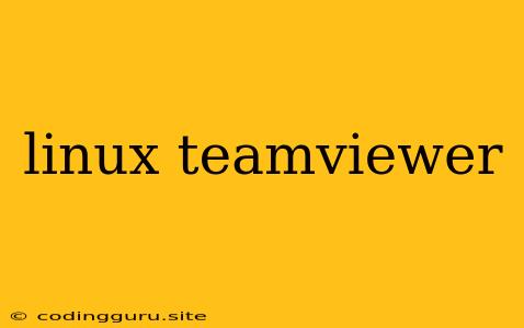 Linux Teamviewer