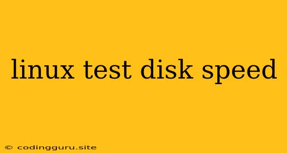 Linux Test Disk Speed