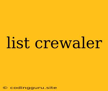 List Crewaler