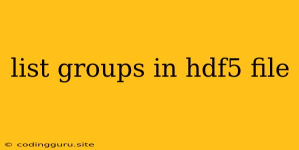 List Groups In Hdf5 File