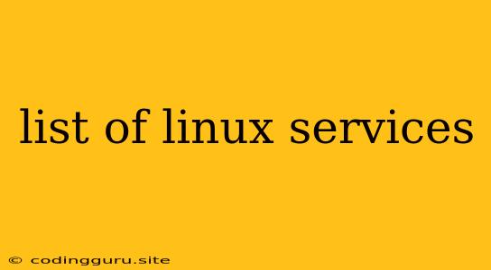 List Of Linux Services