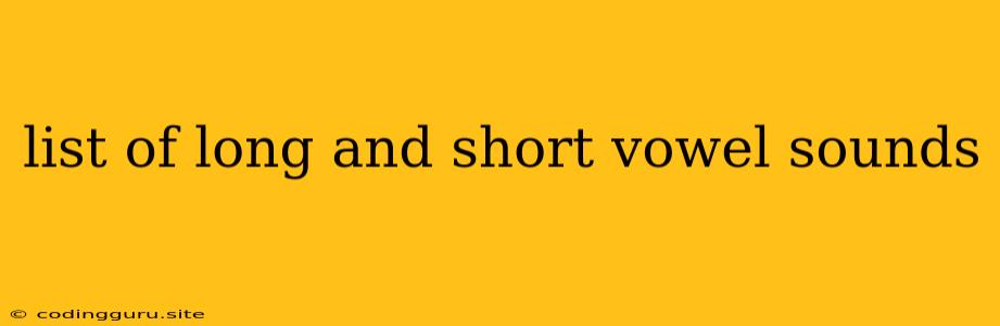 List Of Long And Short Vowel Sounds