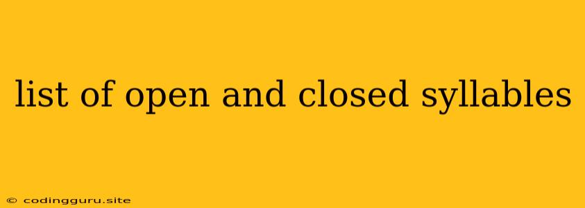 List Of Open And Closed Syllables