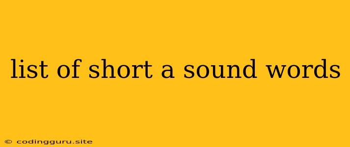 List Of Short A Sound Words