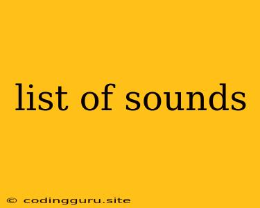 List Of Sounds