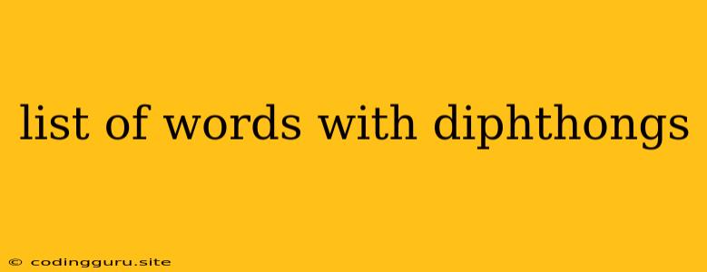 List Of Words With Diphthongs