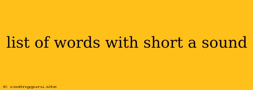 List Of Words With Short A Sound