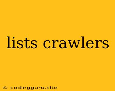 Lists Crawlers