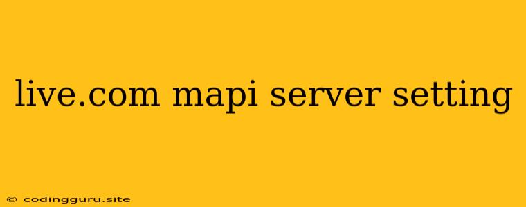 Live.com Mapi Server Setting