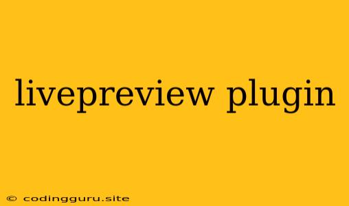 Livepreview Plugin