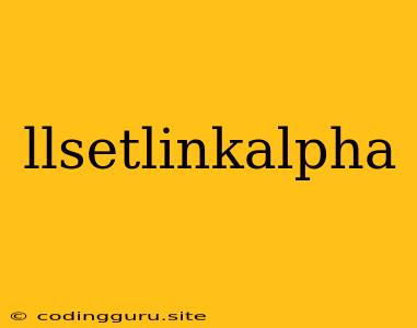 Llsetlinkalpha