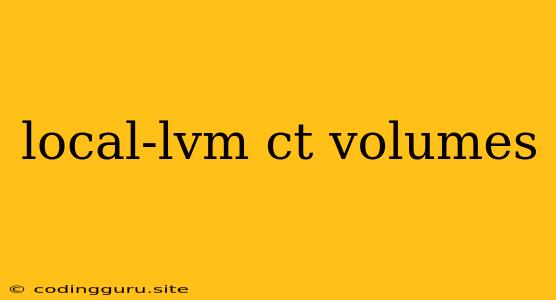 Local-lvm Ct Volumes