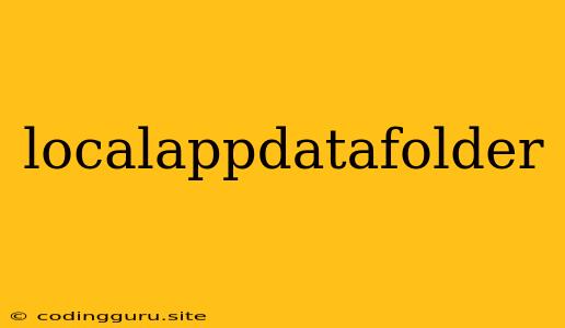 Localappdatafolder