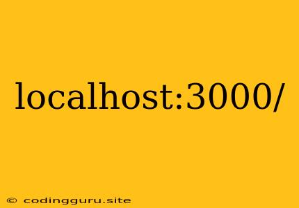 Localhost:3000/