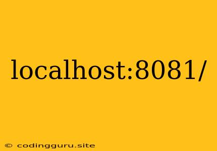 Localhost:8081/