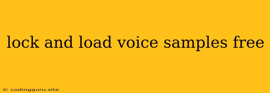 Lock And Load Voice Samples Free