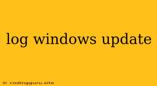 Log Windows Update