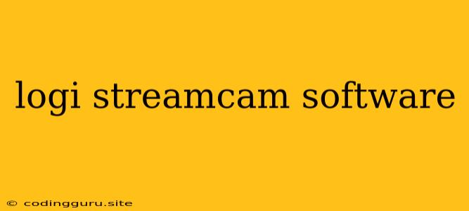 Logi Streamcam Software