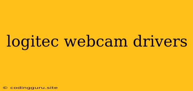 Logitec Webcam Drivers