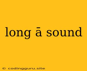 Long Ā Sound