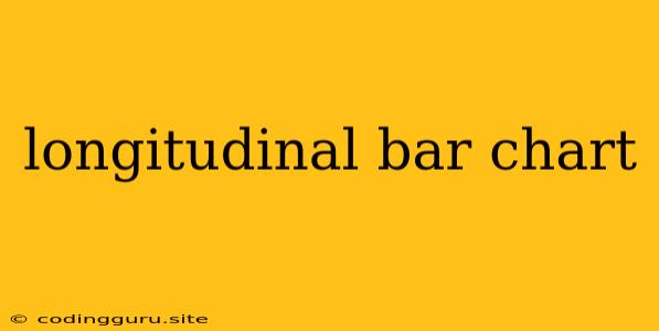 Longitudinal Bar Chart