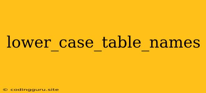 Lower_case_table_names