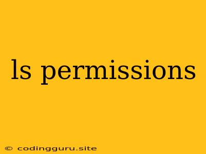 Ls Permissions