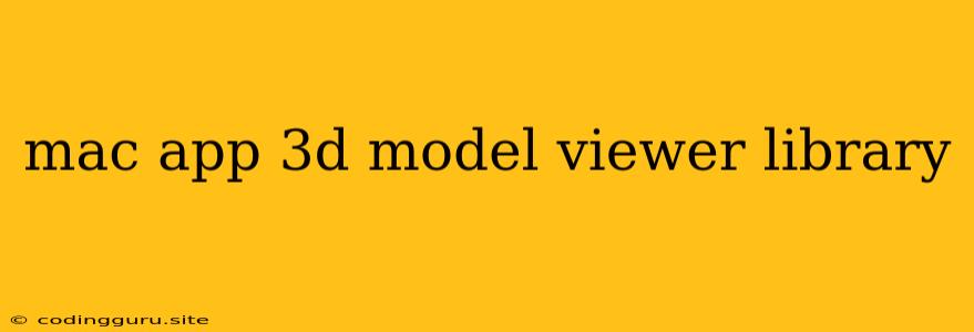 Mac App 3d Model Viewer Library