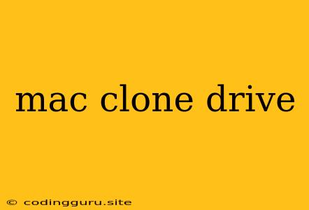 Mac Clone Drive