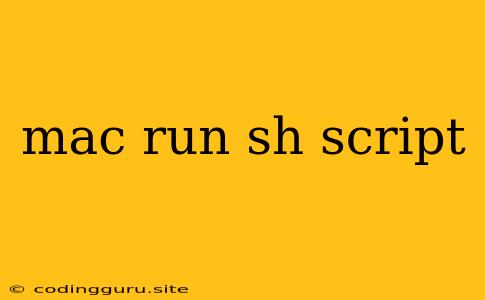 Mac Run Sh Script