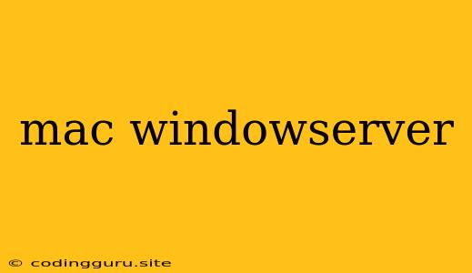 Mac Windowserver