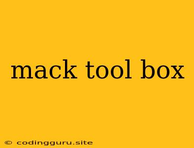 Mack Tool Box