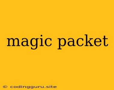 Magic Packet