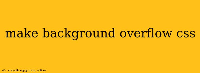 Make Background Overflow Css