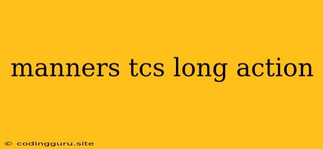 Manners Tcs Long Action