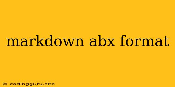 Markdown Abx Format