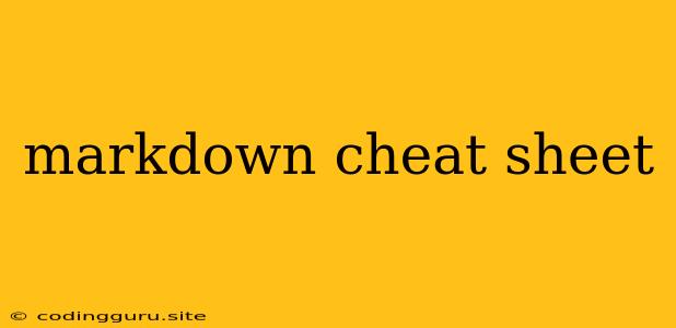 Markdown Cheat Sheet