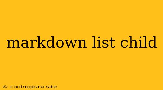 Markdown List Child